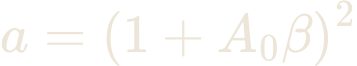 a = \left(1 + A_{0}\beta\right)^{2}