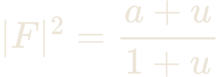 |F|^{2} = \dfrac{a + u}{1 + u}