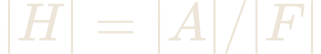 |H| = |A|/|F|