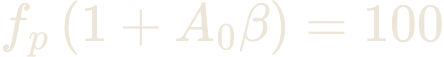 f_{p}\left(1 + A_{0}\beta\right) = 100
